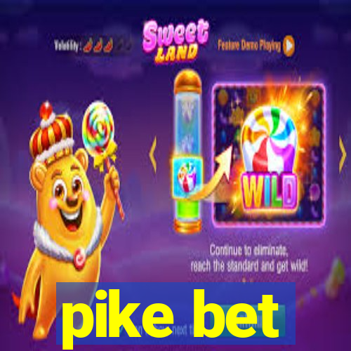 pike bet