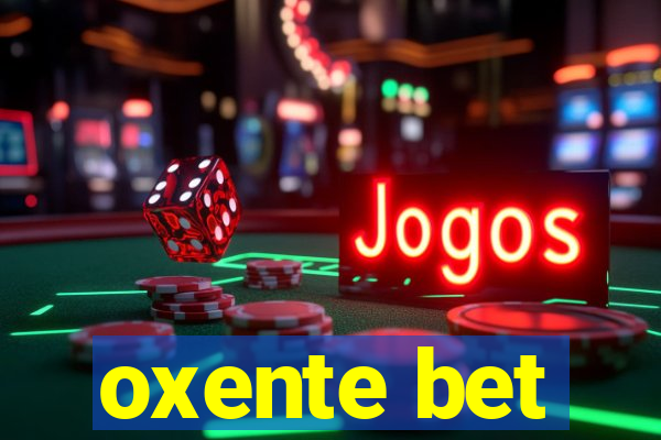 oxente bet