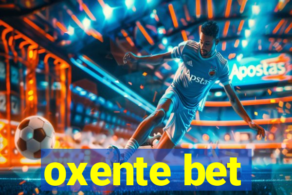 oxente bet