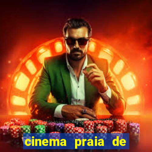 cinema praia de belas shopping