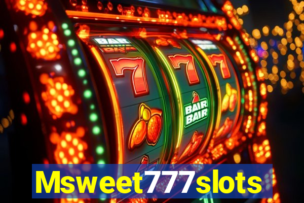 Msweet777slots