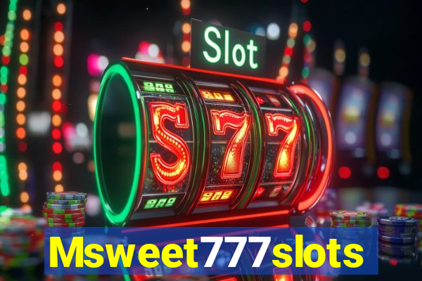 Msweet777slots