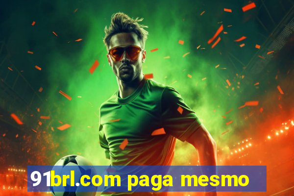 91brl.com paga mesmo