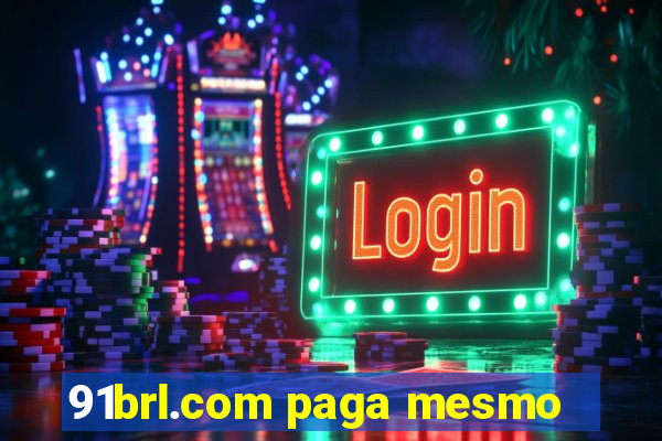 91brl.com paga mesmo