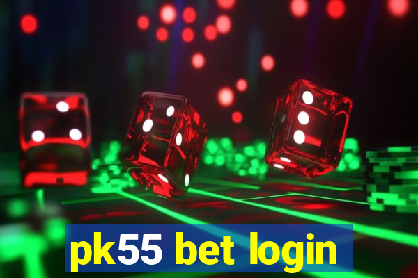 pk55 bet login