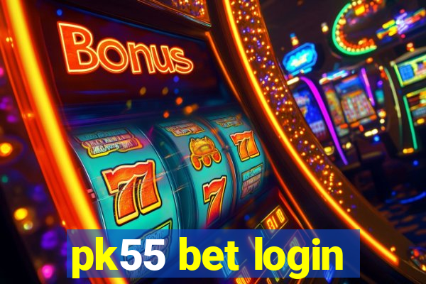 pk55 bet login