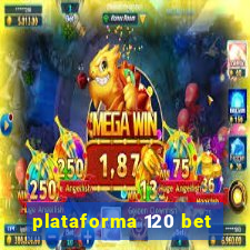 plataforma 120 bet