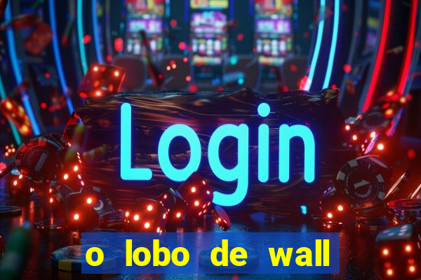 o lobo de wall street online