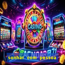 sonhar com pessoa vomitando jogo bicho