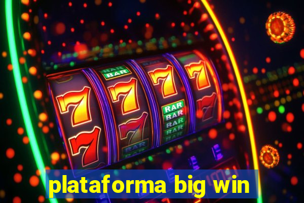 plataforma big win