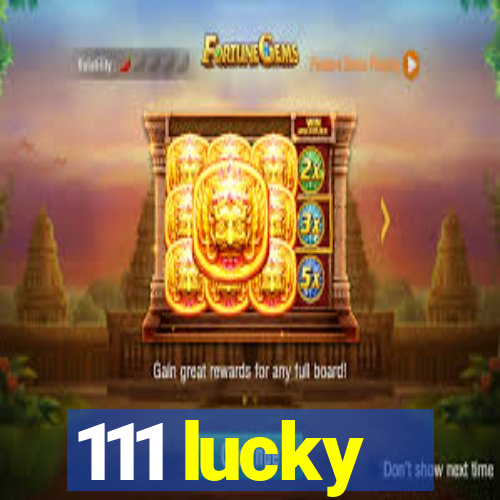 111 lucky