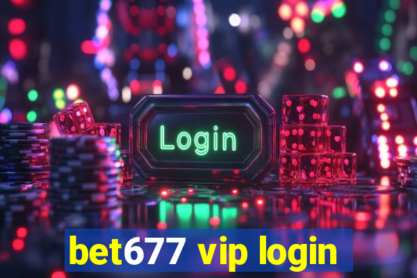 bet677 vip login