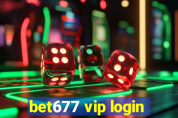 bet677 vip login