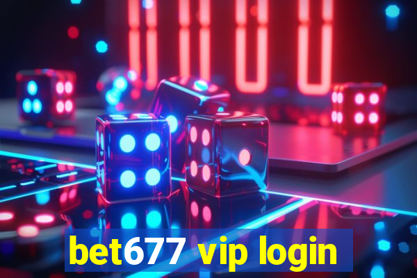 bet677 vip login