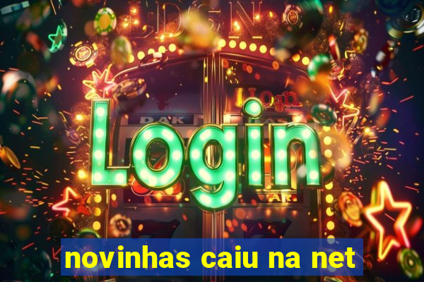 novinhas caiu na net