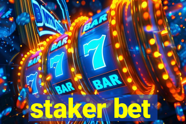 staker bet