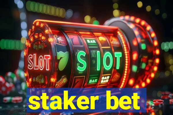 staker bet