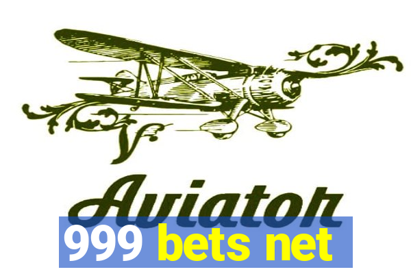 999 bets net