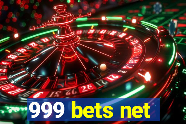 999 bets net