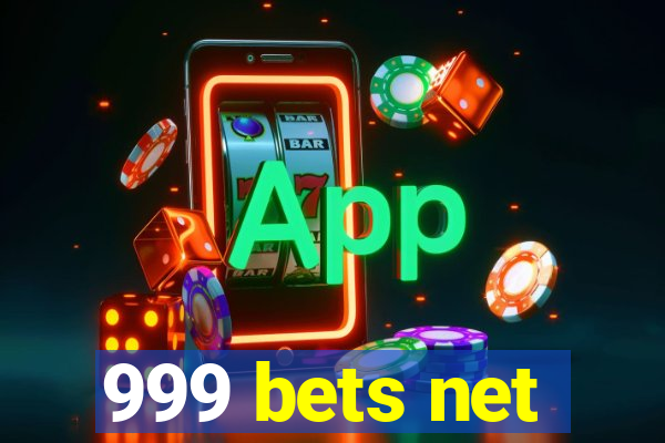 999 bets net