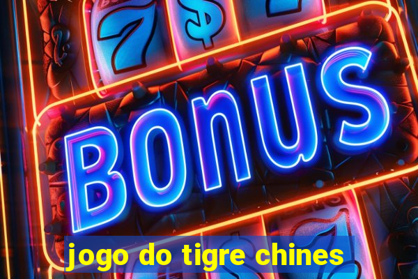 jogo do tigre chines