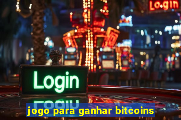 jogo para ganhar bitcoins