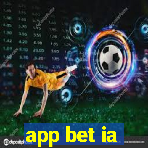 app bet ia