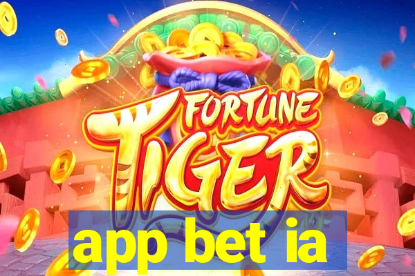 app bet ia