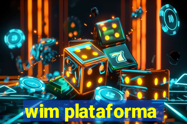 wim plataforma