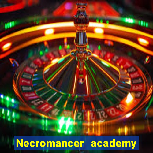 Necromancer academy and the genius summoner wiki