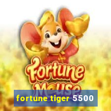 fortune tiger 5500