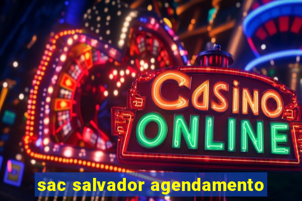 sac salvador agendamento