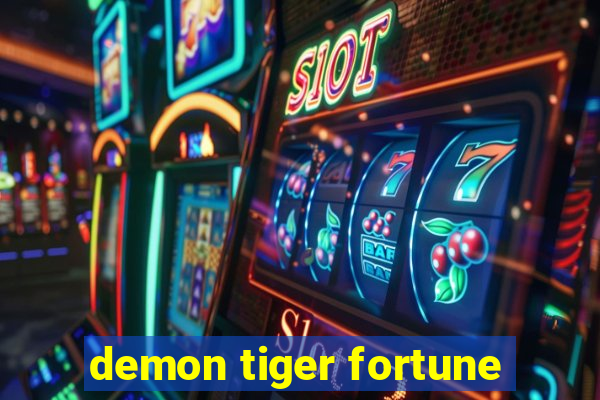 demon tiger fortune