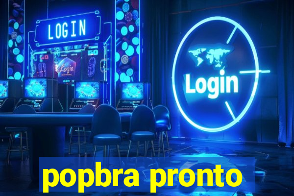 popbra pronto