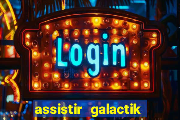 assistir galactik football dublado