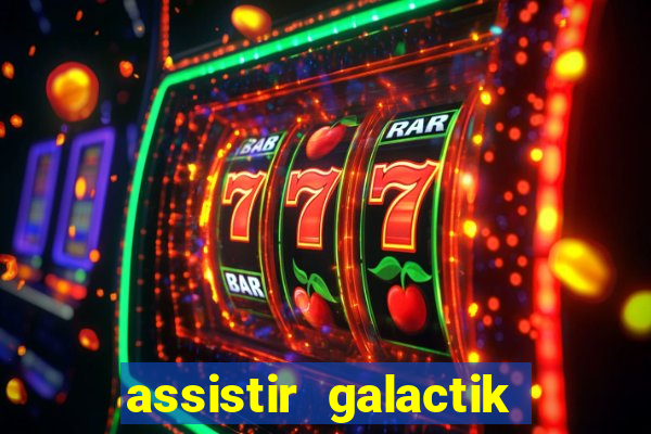 assistir galactik football dublado