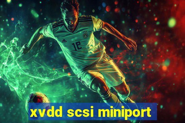 xvdd scsi miniport