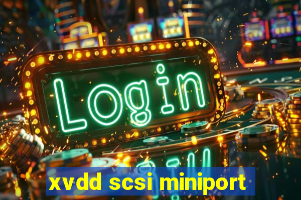 xvdd scsi miniport