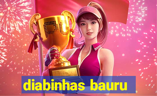 diabinhas bauru