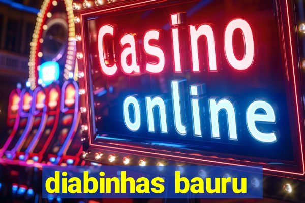 diabinhas bauru