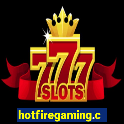 hotfiregaming.com