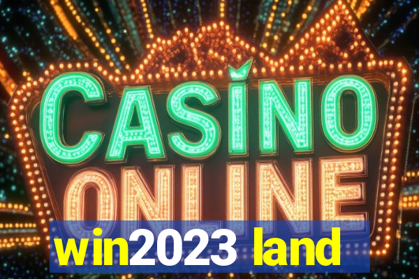 win2023 land