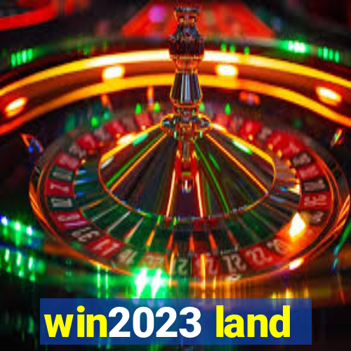 win2023 land