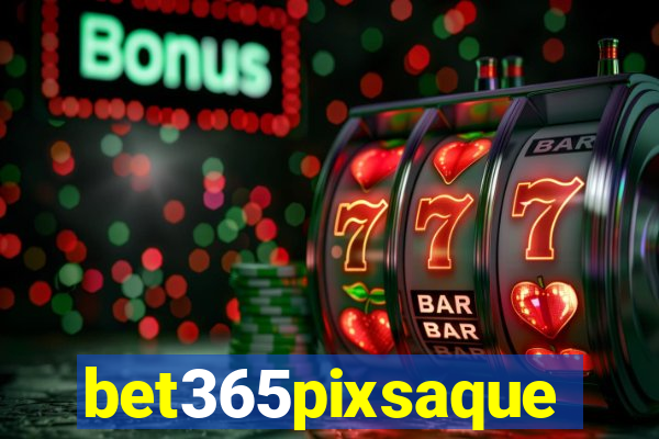 bet365pixsaque