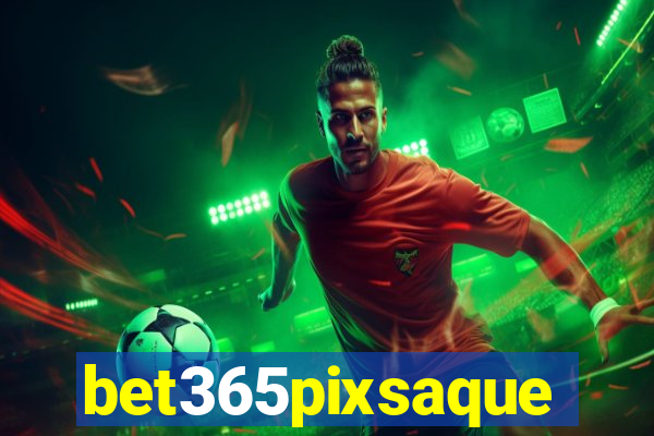 bet365pixsaque