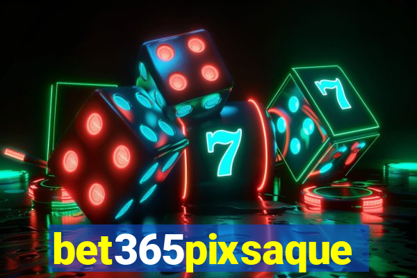 bet365pixsaque