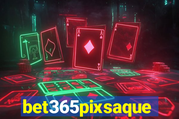 bet365pixsaque