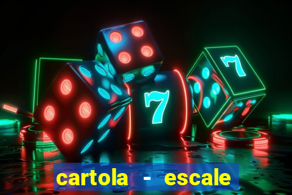 cartola - escale seu time!