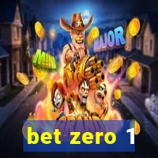 bet zero 1