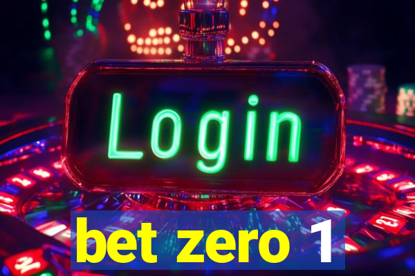 bet zero 1